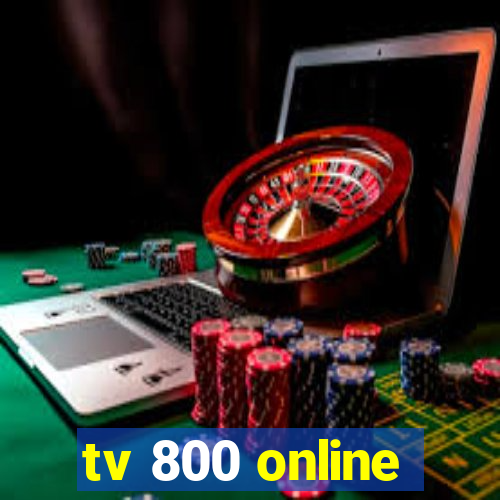 tv 800 online